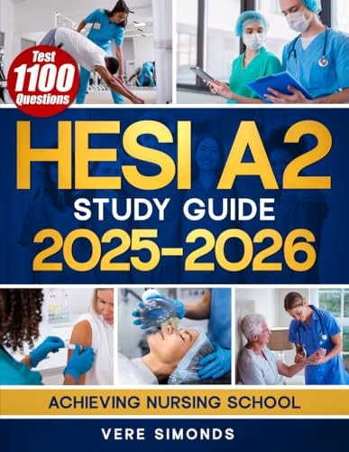HESI A2 Study Guide 2025-2026: Achieving Nursing School Success with Full-Length Practice Exams, Detailed Answers, Essential Flashcards, and Proven Test-Taking Secret Strategies