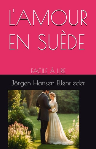 L'AMOUR EN SUÈDE: FACILE À LIRE (French Edition)