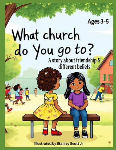 What Church Do You Go To? - A Story about Friendship and Different Beliefs Ages 3-5