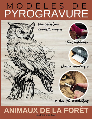 modèles de pyrogravure - Animaux de la forêt - Une collection de motifs uniques: Convient au travail du bois pour débutants et confirmés. Un ensemble ... Version numérique incluse (French Edition)