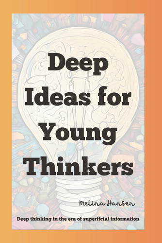 Deep Ideas for Young Thinkers