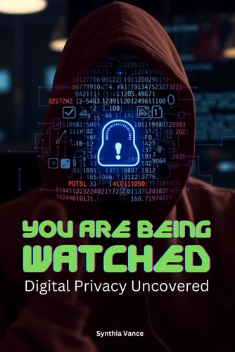 You Are Being Watched - Digital Privacy Uncovered
