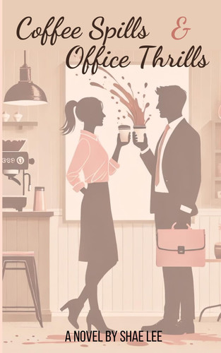 Coffee Spills & Office Thrills