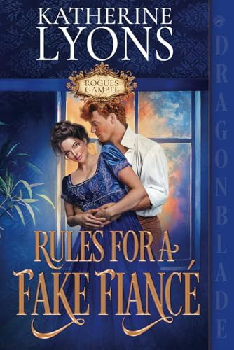 Rules for a Fake Fiancé: A Regency Historical Romance (Rogues Gambit)