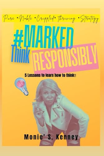 Marked: Think Responsibly: 5 Lesson to learn how to think!