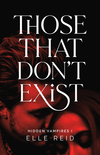 Those That Don't Exist (Hidden Vampires Book 1)
