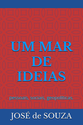 Um Mar de Ideias TEMAS pessoais, sociais, geopolíticos