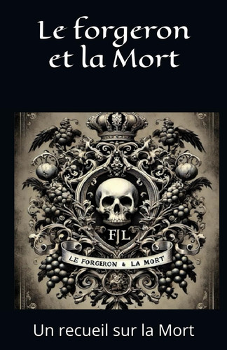 Le forgeron et la Mort - Un recueil sur la Mort