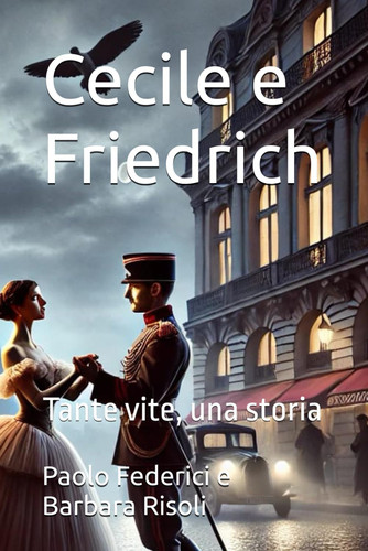 Cecile e Friedrich - Tante vite, una storia