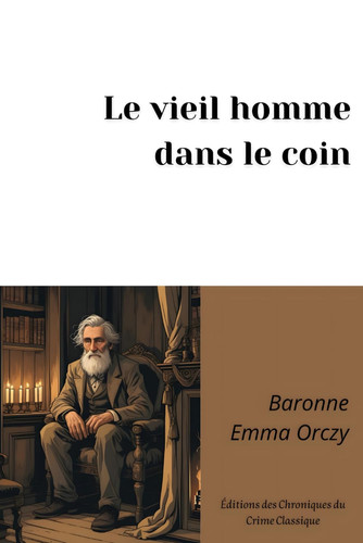 Le vieil homme dans le coin (Annoté) (French Edition)
