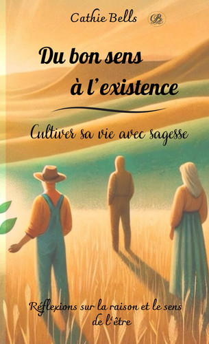 Du sens à l'existence: Cultiver sa vie avec sagesse (French Edition)