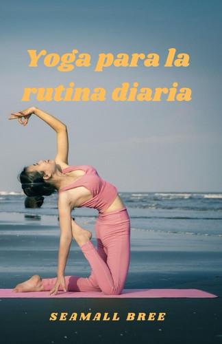 Yoga para la rutina diaria