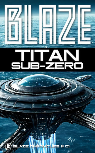 Titan Sub-Zero Deadly Encounters in an Alien Ocean