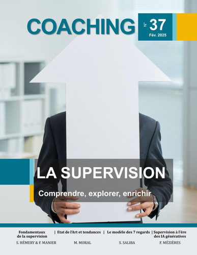 COACHING Magazine n°37 - La supervision: Comprendre, explorer, enrichir (French Edition)