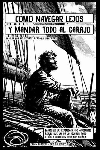 COMO NAVEGAR LEJOS Y MANDAR TODO AL CARAJO - la guia que no pediste, pero que necesitas!.