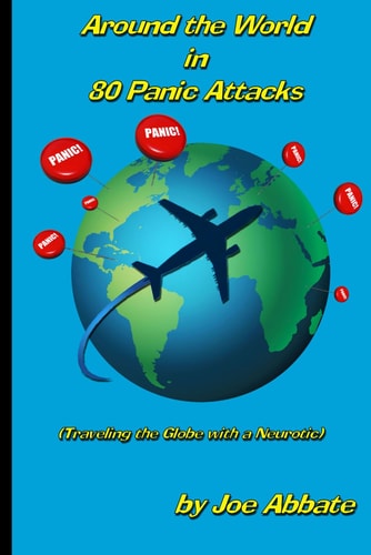 Around the World in 80 Panic Attacks: Traveling the Globe with a Neurotic