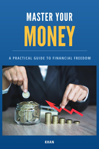 Master Your Money A Practical Guide to Financial Freedom