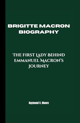 BRIGITTE MACRON BIOGRAPHY: The First Lady Behind Emmanuel Macron’s Journey