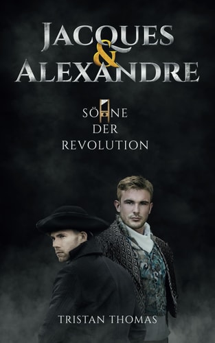 JACQUES & ALEXANDRE: Söhne der Revolution (German Edition)
