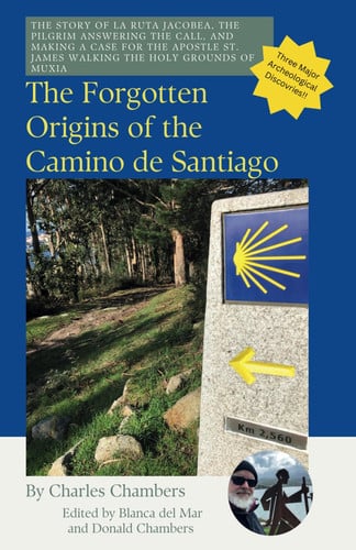The Forgotten Origins of the Camino de Santiago - The Lost Story of La Ruta Jacobeo, Ancient Muxia, and the Call to Pilgrimage.