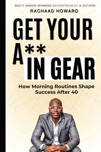 Get Your A** in Gear - How Morning Routines Shape Success After 40