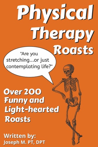 Physical Therapy Roasts: The perfect gift for PT's and Students