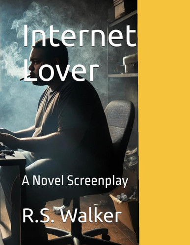 Internet Lover - A Novel Screenplay