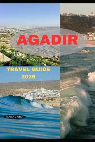 Agadir Travel Guide 2025
