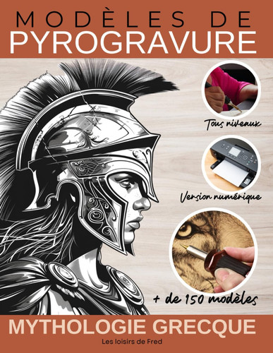 Modèles de Pyrogravure – Mythologie Grecque: Une Collection de Motifs Uniques et de styles variés. Tous niveaux, du débutant au pyrograveur confirmé. (French Edition)