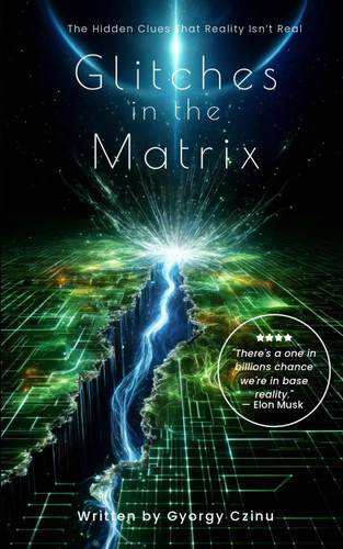 Glitches in the Matrix: The Hidden Clues That Reality Isn’t Real (The Simulation Enigma: Unveiling the Hidden Layers of Reality)