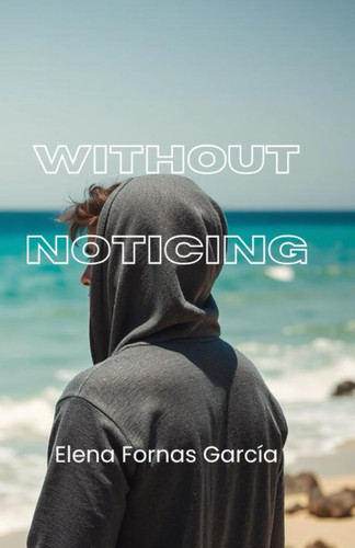 Without Noticing