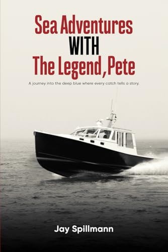 Sea adventures with Pete the legend: A journey into the deep blue where every catch tells a story