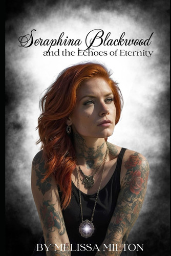 Seraphna Blackwood and the Echoes of Eternity (Seraphina Blackwood)