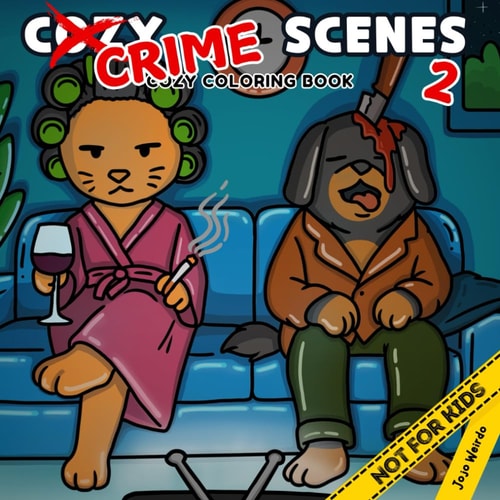 Cozy Crime Scenes 2: A Parodic Cute and Comfy Coloring Book for Adults