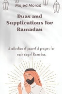 Duas and Supplications for Ramadan - A Collection of Powerful Prayers for Each Day of Ramadan