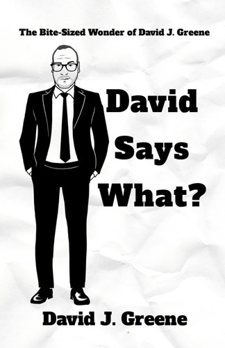 David Says What?