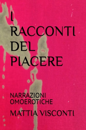 I RACCONTI DEL PIACERE - narrazioni omoerotiche