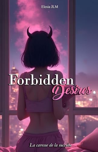 Forbidden desires: La caresse de la succube (French Edition)