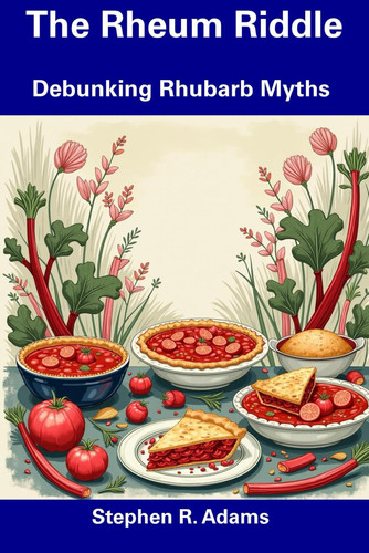 The Rheum Riddle: Debunking Rhubarb Myths