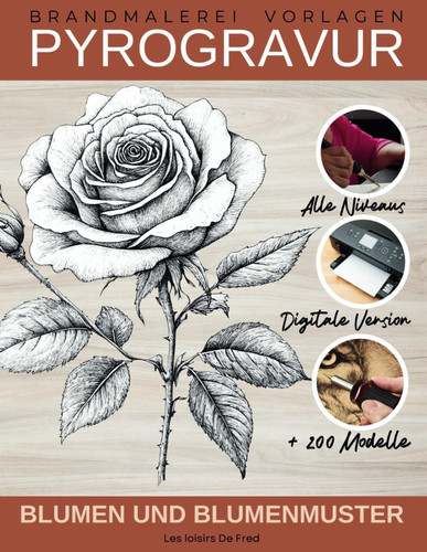 Brandmalerei Vorlagen - Blumen und BLUMENMUSTER: Eine elegante und inspirierende Kollektion für alle Niveaus (German Edition)