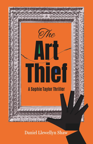 The Art Thief - A Sophie Taylor Thriller