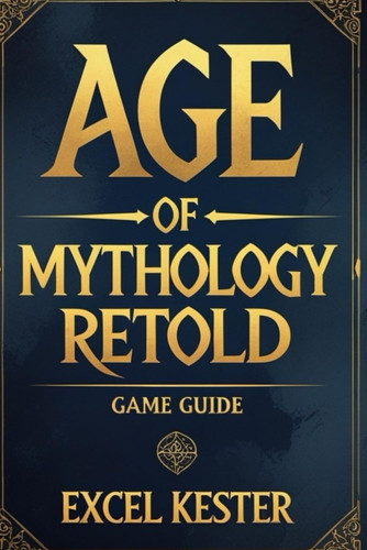 AGE OF MYTHOLOGY RETOLD - Mastering the Gods Conquering Legends