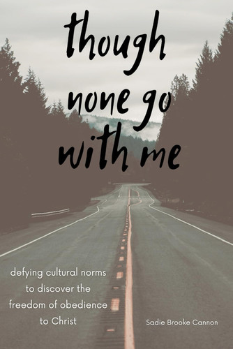 Though None Go With Me
