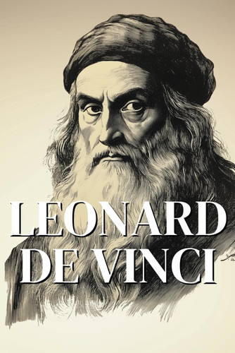 Léonard de Vinci en 100 pages un voyage au coeur du génie: Découvrez les secrets de La Joconde et de La Cène, plongez dans ses carnets foisonnants d'esquisses et de réflexions