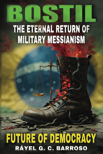 BOSTIL - The Eternal Return of Military Messianism - Future of Democracy and the Military