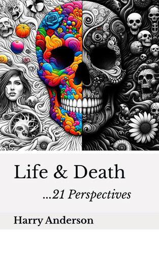 LIFE & DEATH - 21 Perspectives