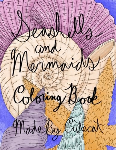 Seashells and mermaids coloring book: Fun seashell coloring book for all ages