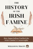 The History of the Irish Famine - How Imperialism Fuelled The Irish Famine's Catastrophe