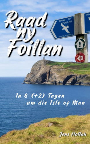 Raad ny Foillan: In 8 (+2) Tagen um die Isle of Man (German Edition)