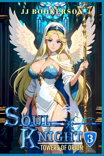 Soul Knight 3: A Fantasy LitRPG (Towers of Orion)